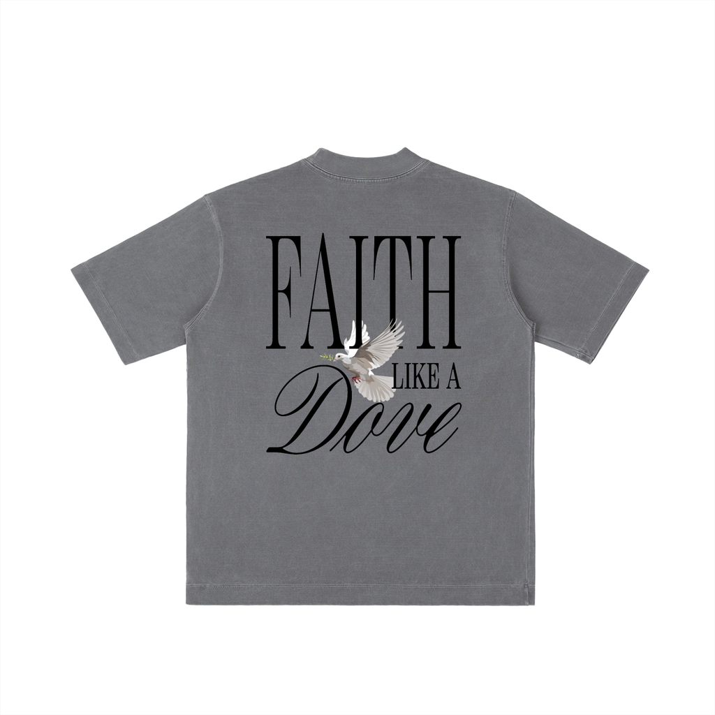 FAITH LIKE A DOVE TEE