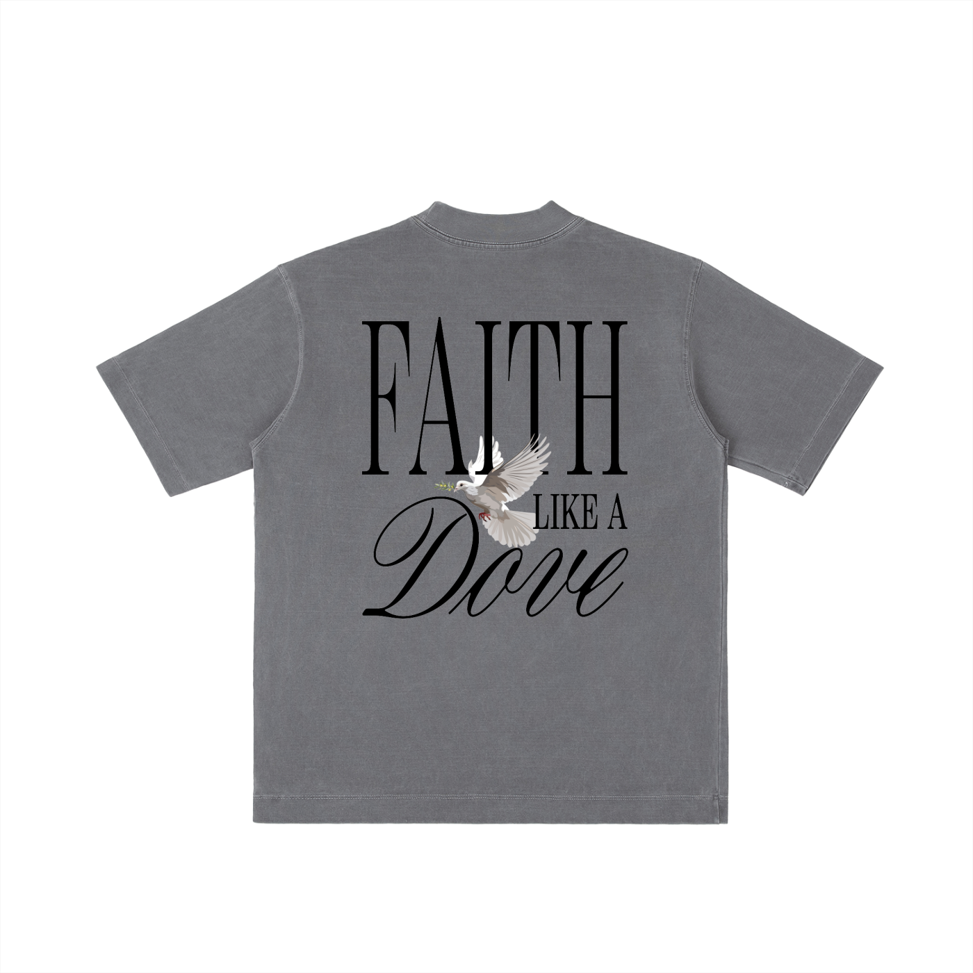 FAITH LIKE A DOVE TEE