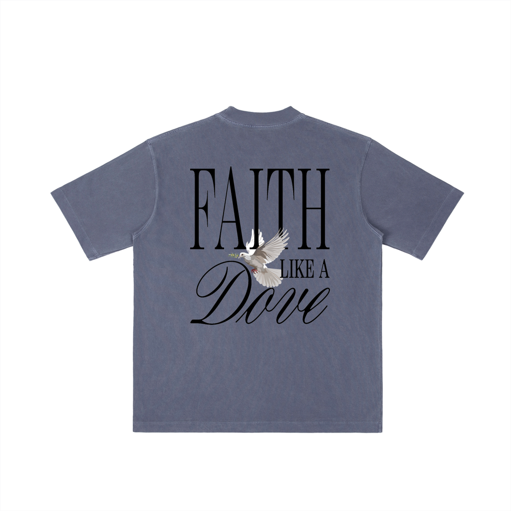 FAITH LIKE A DOVE TEE